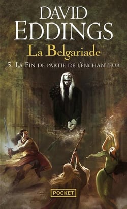 La Belgariade Tome 5 : la fin de partie de l'enchanteur
