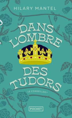 Le conseiller Tome 1 : dans l'ombre des Tudors