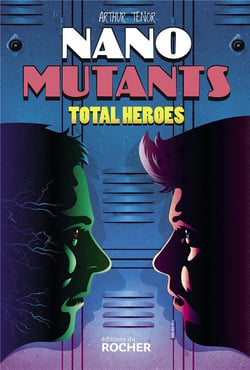 Nano-Mutants Tome 2 : total heroes