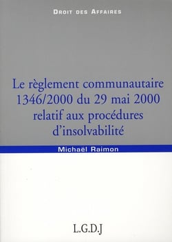 Le règlement communautaire 1346/2000 du 29 mai 2000 relatif aux procédures d'insolvabilité