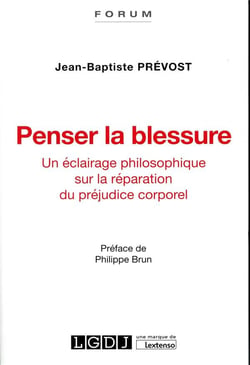 Penser la blessure - un éclairage philosophique sur la réparation du préjudice corporel
