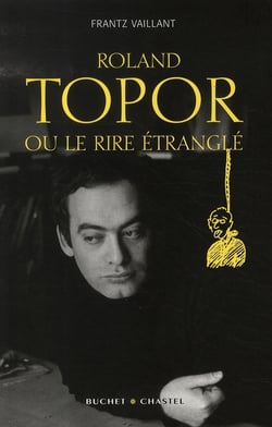 Roland topor ou le rire étranglé