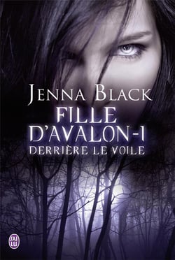 Fille d'Avalon Tome 1 - derrière le voile