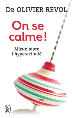 On se calme ! mieux vivre l'hyperactivité