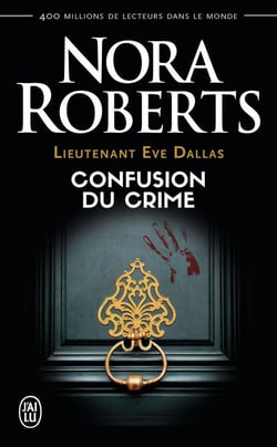 Lieutenant Eve Dallas Tome 42 : confusion du crime