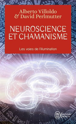 Neuroscience et chamanisme - les voies de l'illumination