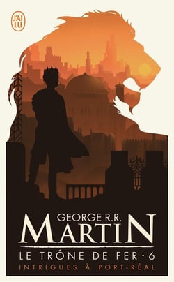 Le trône de fer Tome 6 : intrigues à Port-Réal