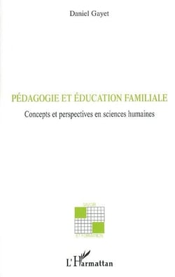Pédagogie et éducation familiale - concepts et perspectives en sciences humaines
