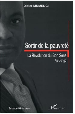 Sortir de la pauvreté - la révolution du bon sens au congo