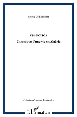 Francisca - chronique d'une vie en algérie