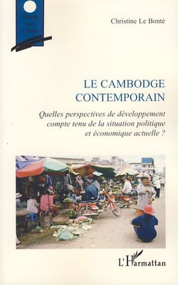 Le Cambodge contemporain - quelles perspectives de développement compte tenu de la situation politique et économique actuelle ?