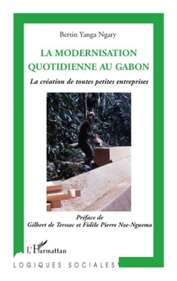La modernisation quotidienne au Gabon - la création de toutes petites entreprises