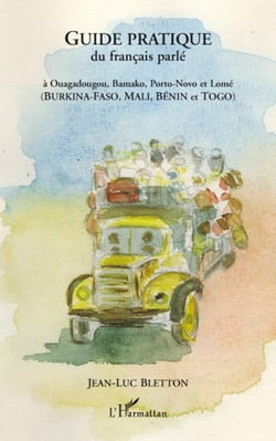Guide pratique du francais parlé - à ouagadougou, bamako, porto-novo et lomé (burkina-faso, mali, bénin et togo)