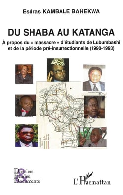 Du Shaba au Katanga - à propos du "massacre" d'étudiants de Lubumbashi et de la période pré-insurrection (1990-1993)
