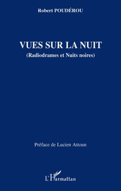 Vues sur la nuit ( radiodrames et nuits noires)