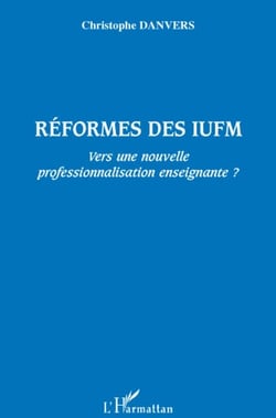 Réformes des IUFM - vers une nouvelle professionnalisation enseignante ?
