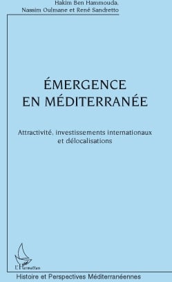 Émergence en méditerranée - attractivité, investissements internationaux et délocalisations