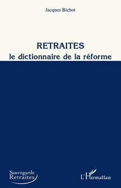 Retraites - le dictionnaire de la réforme