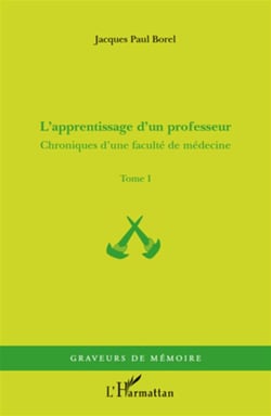 Chroniques d'une faculté de médecine Tome 1 - l'apprentissage d'un professeur