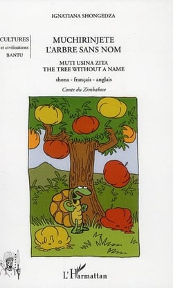 Muchirinjete l'arbre sans nom - conte du Zimbabwe - muti usina zita, the tree without a name shona