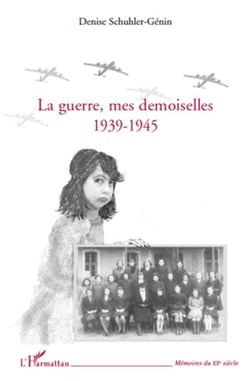 La guerre, mes demoiselles - 1939-1945