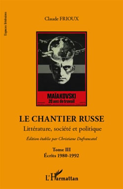 Le chantier russe Tome 3 - écrits 1980-1992