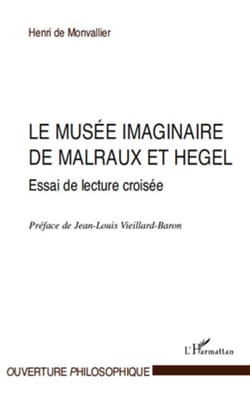 Le musée imaginaire de Malraux et Hegel - essai de lecture croisée