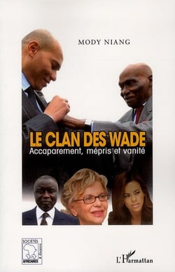 Le clan des Wade - accaparement, mépris et vanité