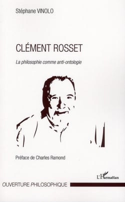 Clément Rosset - la philosophie comme anti-ontologie
