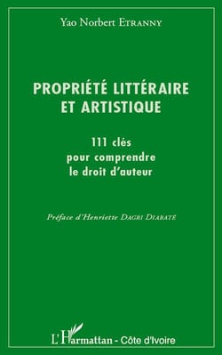 Propriété littéraire et artistique - 111 clés pour comprendre le droit d'auteur