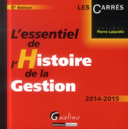 L'essentiel de l'histoire de la gestion (6e édition)