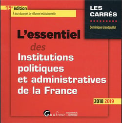L'essentiel des institutions politiques et administratives de la France (édition 2018/2019)