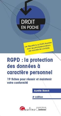 RGPD : la protection des données à caractère personnel - 19 fiches pour réussir et maintenir votre conformité (4e édition)