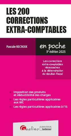 Les 200 corrections extra-comptables : les corrections extra-comptables nécessaires à la détermination du résultat fiscal (3e édition)