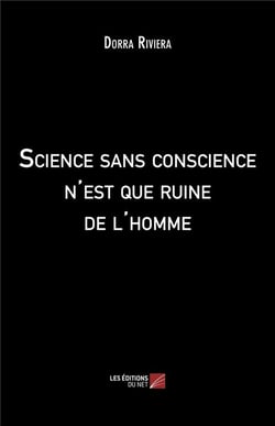 Science sans conscience n'est que ruine de l'homme