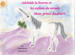 Adelaïde la licorne et les enfants du monde - aban, prince du désert
