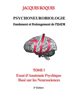 Psychoneurobiologie t.1 : fondement et prolongement de l'EMDR