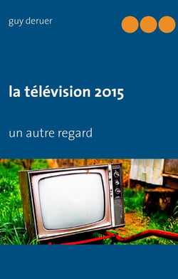 La télévision 2015 - un autre regard