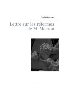 Lettre à m. macron sur les réformes