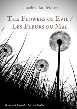 The flowers of evil / les fleurs du mal