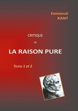 Critique de la raison pure - tome 1 et 2