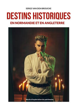 Destins historiques en normandie et en angleterre : récits d'exploration du patrimoine