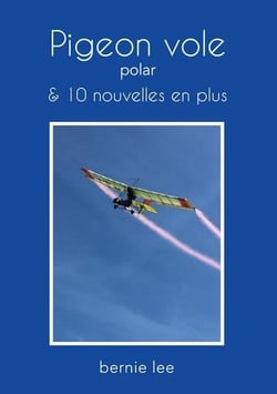 Pigeon vole : polar et 10 nouvelles en plus