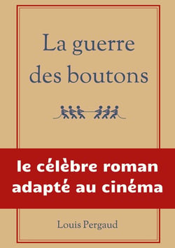 La guerre des boutons : le célèbre roman adapté au cinéma