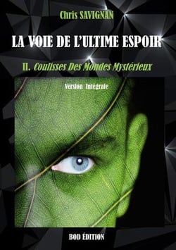 La voie de l'ultime espoir t.2 : coulisses des mondes mystérieux