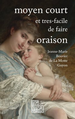 Moyen court et très-facile de faire oraison : ambula coràm me & esto perfectus