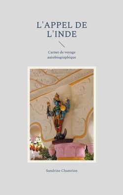 L'appel de l'Inde : Carnet de voyage autobiographique