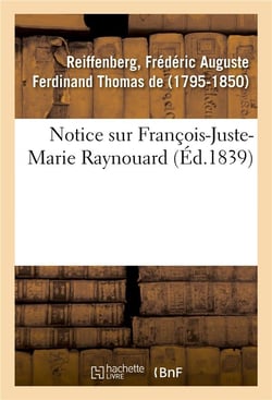 Notice sur francois-juste-marie raynouard