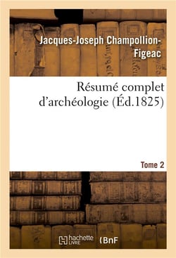 Résumé complet d'archéologie. Tome 2