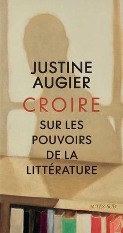 Croire : sur les pouvoirs de la littérature